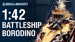 1:42 Scale: Borodino | World of Warships