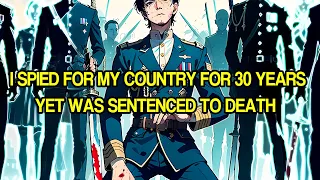 I Spied for My Country for 30 Years, Yet Was Sentenced to Death | Manhwa Recap