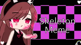 Skeleton | Animation Meme | Gacha club