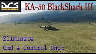 [DCS WORLD] KA-50 Blackshark III -- Georgia Oil War -- Eliminate Cmd & Control Unit