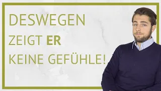 Warum zeigen Männer keine Gefühle? Das ist der wirkliche Grund!