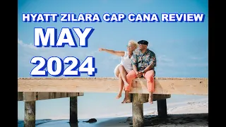 Hyatt Zilara Cap Cana Review May 2024