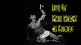 Life Story Of Male Escort | Gigolo A Real Story | Male Sex Workers