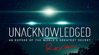 Unacknowledged - An Expose of the World's Greatest Secret Review