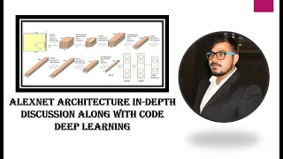 Alexnet Architecture In-depth-Discussion Along With Code-Deep Learning Advanced CNN