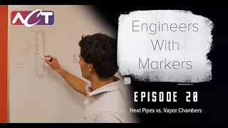 Heat Pipes vs.  Vapor Chambers  I  Engineers with Markers