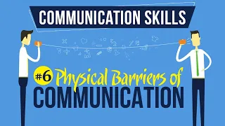 Physical Barriers of Communication - Introduction to Communication Skills - Communication Skills