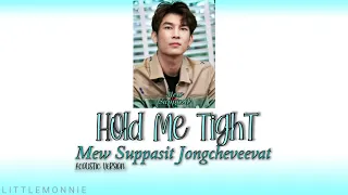 Hold me tight  Mew Suppasit Jongcheveevat [Eng - Rom]