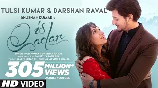 Is Qadar song| Tulsi Kumar, Darshan Raval | Sachet-Parampara | Sayeed Quadri | Arvindr K | Bhushan K