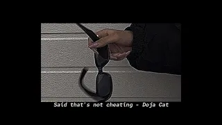 Ain't sh*t - Doja Cat | Said that's not cheating if I wasn't with your a$$ | (SPEEDUP)
