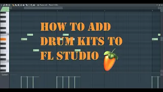 How to Add Drum Kits to FL Studio | Easy Step by Step Tutorial