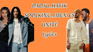 Dadju_Hatik_Soolking_Imen ES ~ Unité (Lyrics/Paroles)