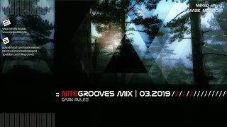 :: nitegrooves mix | Deep House, Deep Tech House, Melodic Techno  & Progressive House | 03/2019