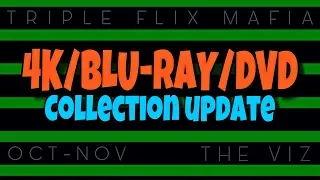 4K/Blu-ray/DVD Collection Update! OCT-NOV (w/ The Viz)