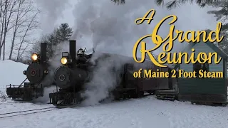 A Grand Reunion of Maine 2 Foot Steam: Wiscasset Waterville and Farmington Railway: 1/17-18-19/2020