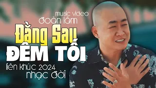 Đoàn Lâm TopHits 💥 ĐẰNG SAU ĐÊM TỐI | TOP Nhạc Chế Đời ĐOÀN LÂM Tuyển Chọn Hay Nhất Hot TIKTOK