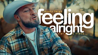 Dusty Leigh - Feeling Alright (Official Music Video )