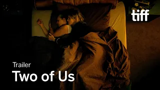 TWO OF US Trailer | TIFF 2021