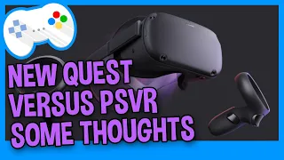 OCULUS QUEST VS PSVR - I love my PSVR How does my new Oculus Quest compare