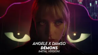 ANGELE x DAMSO - Démons (METAL VERSION)