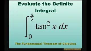 Evaluate definite integral (tan^2 x) dx over [0, pi/3] using Fundamental Theorem of Calculus