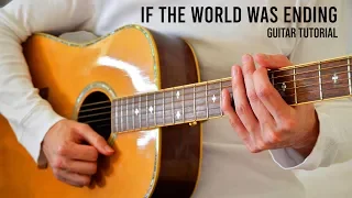 JP Saxe & Julia Michaels - If The World Was Ending EASY Guitar Tutorial With Chords / Lyrics