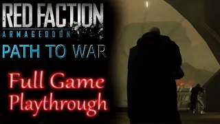 Red Faction Armageddon Path to War *Full game* Gameplay playthrough (no commentary)