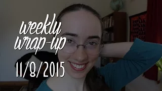 Weekly Wrap-Up | November 8, 2015 #booktubesff