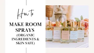 Room Spray Tutorial (Clear & Organic?)