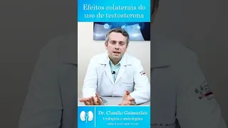 Efeitos Colaterais Do Uso De Testosterona Para Ganhar Massa Muscular | Dr. Claudio Guimarães