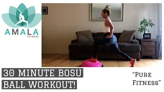 30 MINUTE BOSU BALL WORKOUT - Amala Fitness