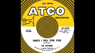 SINCE I FELL FOR YOU, The Skyliners, (Atco #6270) 1963