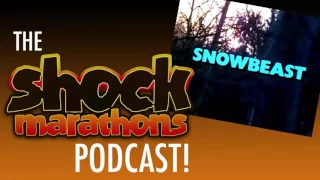 SNOWBEAST (1977) The ShockMarathons Podcast! Ep. #40