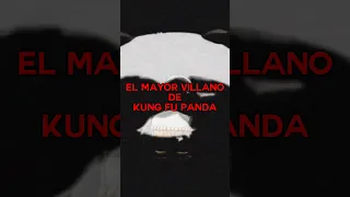 EL MAYOR VILLANO DE KUNG FU PANDA 🐼💀