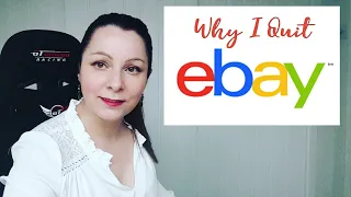 Why I quit ebay..Ex Part time UK reseller