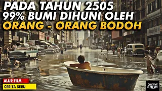 H4NCURNYA PERADABAN MANUSIA KETIKA TIDAK ADA ORANG JENIUS DI DALAMNYA - ALUR CERITA FILM