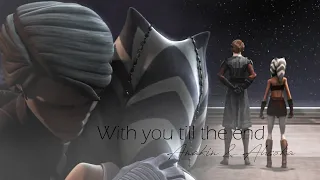 Anakin & Ahsoka || With you till the end