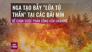 Bẫy "lửa tử thần" tại các bãi mìn khiến Ukraine không thể tăng tốc phản công | VTC Now