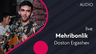 Doston Ergashev - Mehribonlik | Достон Эргашев - Мехрибонлик (live) (AUDIO)