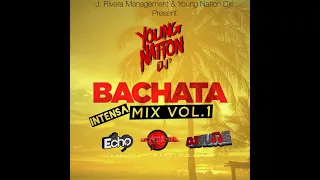 Bachata Intensa Mix Vol.1 🥃(@YOUNGNATIONDJS) - Dj Montana ❌ Dj Tune ❌ Dj Echo