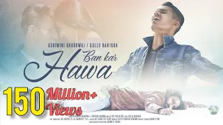 Ban Kar Hawa Official Song | Ashiwini Bhardwaj | Khushbu Sharma | Gullu Banjara | Hit song 2023