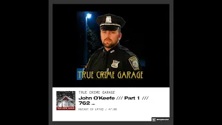 John O'Keefe /// Episodes: 762-763 /// True Crime Garage