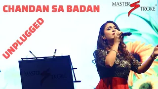 CHANDAN SA BADAN-UNPLUGGED I KALYANJI ANANDJI I GIRISH SETIA I MASTER STROKE EVENTS