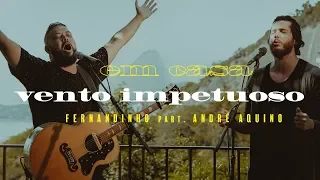 Fernandinho - Vento Impetuoso ft. André Aquino (Clipe Oficial)