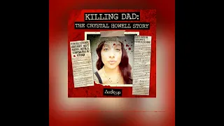 Killing Dad Podcast Episode Four out now! The Crystal Howell Story