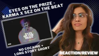 NO COCAINE + LONG STORY SHORT (KARMA X SEZ ON THE BEAT) REACTION/REVIEW! | EYES ON THE PRIZE EP