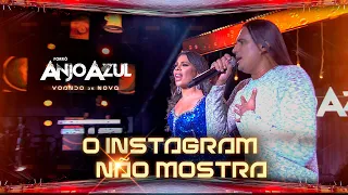 Forro Anjo Azul - O Instagram Não Mostra ( DVD Voando de Novo )