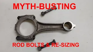Myth-Busting Rod Bolts and Rod Re-Sizing