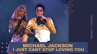 Michael Jackson - I Just Cant Stop Loving You (Legendado)