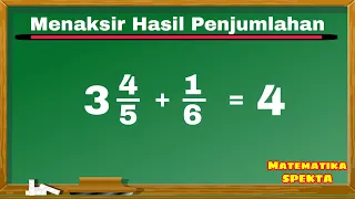 Cara Menaksir Hasil Penjumlahan Pecahan. Matematika Kelas 4 SD Semester 1, K13